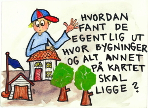 - Hvordan fant de egentlig ut hvor bygninger og alt annet på kartet skal ligge, spør Marius.